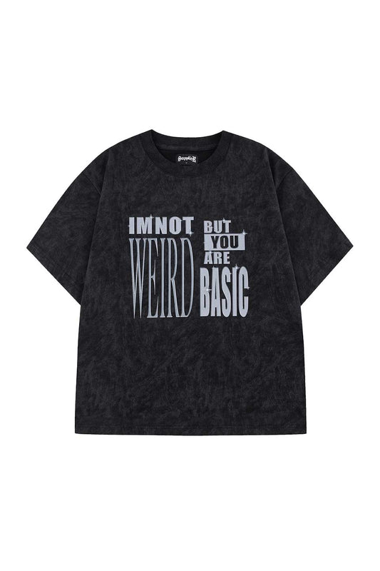 I'M Not Weird Tee