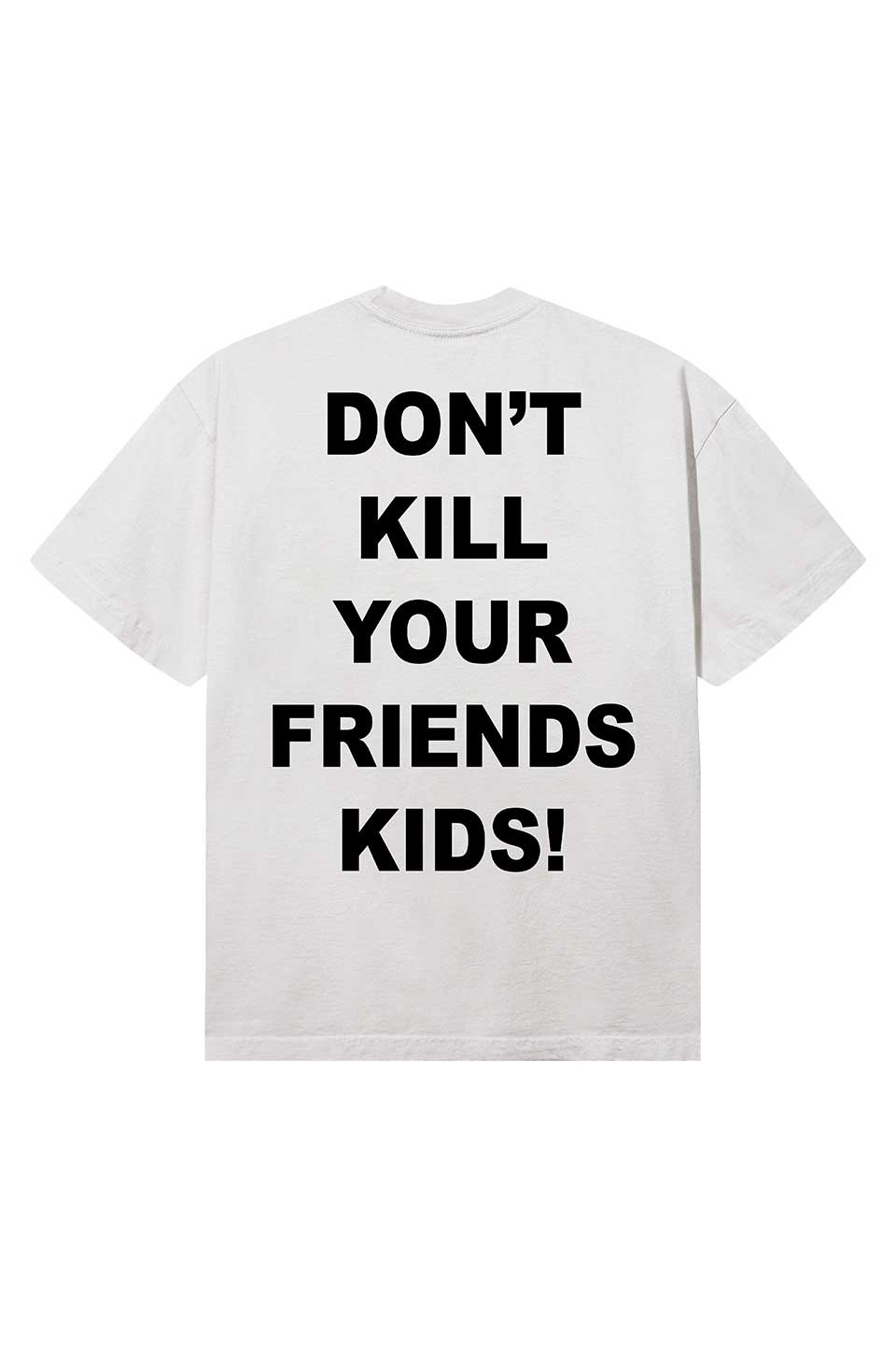 X Don'T Kill Your Friends Kids Tee