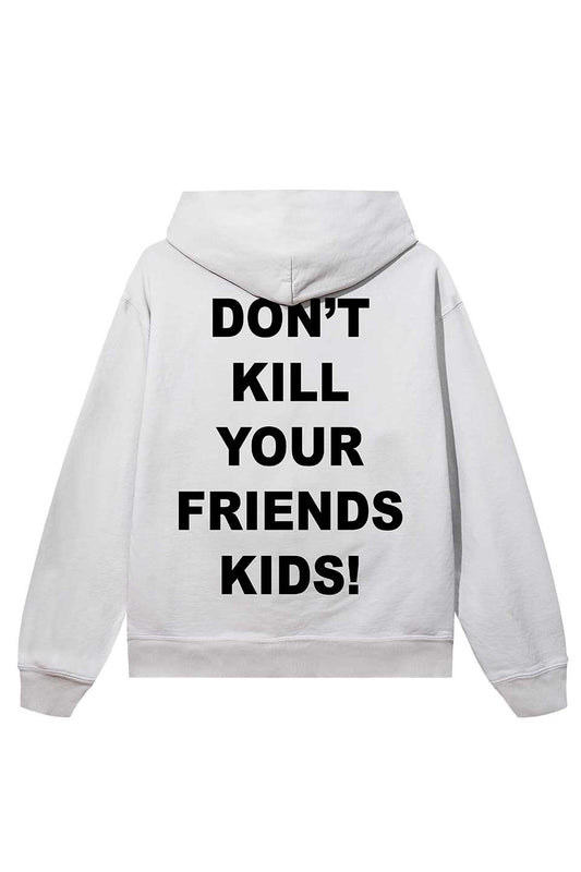 X Don'T Kill Your Friends Kids Hoodie